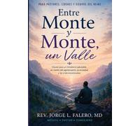 Entre Monte y Monte, Un Valle: Restaurando el Corazón del Pastor