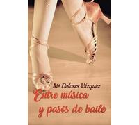 Entre Música y Pasos de Baile: La magia del baile, entre luces y sombras.
