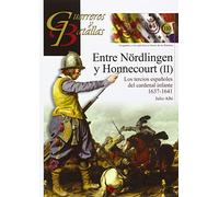 Entre Nördlingen y Honnecourt (II). Los tercios españoles del cardenal infante: Los tercios españoles del cardenal infante 1637-1641: 110 (Guerreros y Batallas)