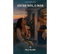 Entre Nós, o Mar: Um romance sáfico sobre fama, recomeço e desejo (A Casa das Mares)