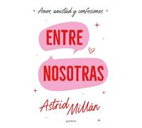 Entre nosotras: Amor, amistad y confesiones (Lo más visto)