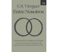 ENTRE NOSOTROS II: La teoría de la coevolución vincular Cómo los vínculos crean capacidades que ningún individuo podría desarrollar por sí solo
