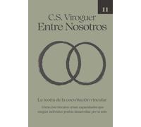 ENTRE NOSOTROS II: La teoría de la coevolución vincular Cómo los vínculos crean capacidades que ningún individuo podría desarrollar por sí solo