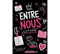Entre Nous - Le carnet à échanger entre meilleures amies: Journal à partager à deux : confidences, questions, souvenirs, rires et vérités sans filtre (Collection Sans Filtre)