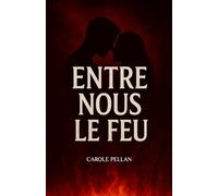 Entre nous le feu