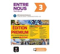 Entre nous Tot en un 3 Premium Livre de lélève + Cahier + CD: Entre nous Tot en un 3 Premium Livre de lélève + Cahier + CD (Entre nous, 3)