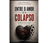 Entre o amor e o colapso: O perigo de transformar alguém na sua única razão de existir