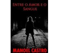 Entre O Amor E O Sangue (ebook)