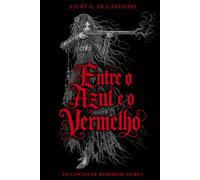 Entre o Azul e o Vermelho (Os Contos de Morimum)