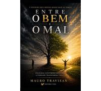 ENTRE O BEM E O MAL: A escolha que define quem você se torna