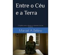 Entre o Céu e a Terra: O Equilíbrio entre o Terreno e o Espiritual à Luz das Escrituras