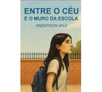 Entre O Céu E O Muro Da Escola (ebook)