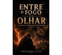 Entre o Fogo e o Olhar: A Queda de Pedro e sua Restauração (Juízo e Identidade na Epístola e na Cruz)