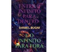 Entre O Infinito Para Dentro E O Infinito Para Fora (ebook)