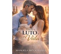 Entre o LUTO e a Vida: Um romance sobre perdas, recomeços e segundas chances.