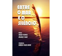 ENTRE O MAR E O SILÊNCIO: Fotografia e Poesia em Esposende