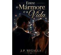 Entre o Mármore e a Vida