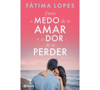 ENTRE O MEDO DE TE AMAR E A DOR DE TE PERDER