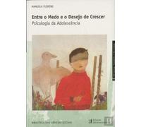 Entre o Medo e o Desejo de Crescer