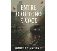 Entre o Outono e Você