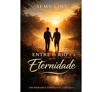 ENTRE O RIO E A ETERNIDADE