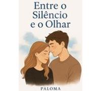 Entre O Silêncio E O Olhar (ebook)