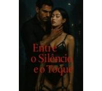 Entre O Silêncio E O Toque (ebook)