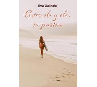 Entre ola y ola, tu pasión: Romance y pasión con un surfista en una isla tropical