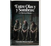 ENTRÉ OLAS Y SOMBRA: La vida de un polizónte