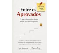 ENTRE OS APROVADOS: O QUE REALMENTE FAZ ALGUÉM PASSAR EM CONCURSO PÚBLICO