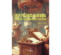 Entre Palavras e Sabedoria: Provérbios e Adágios Portugueses Desvendados