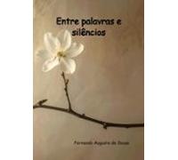 Entre Palavras E Silêncios (ebook)
