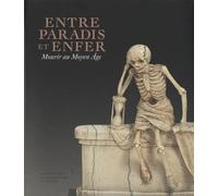 Entre paradis et l'enfer: Mourir au Moyen Âge