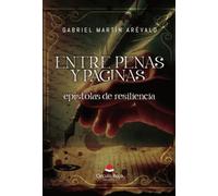 Entre Penas Y Páginas: Epístolas De Resiliencia