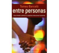 Entre personas: Una mirada cuántica a nuestras relaciones humanas (Serendipity)