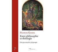 Entre philosophie et théologie: Une provocation réciproque