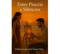 Entre Pincéis e Silencio - Onde o Amor se Pinta em Silencio.