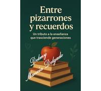 Entre Pizarrones y Recuerdos: Un tributo a la enseñanza que trasciende generaciones