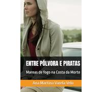 ENTRE PÓLVORA E PIRATAS: Mareas de fogo na Costa da Morte
