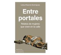 Entre portales: Relatos de mujeres que viven en la calle: 549 (Antrazyt)