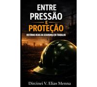 Entre Pressão e Proteção: A Construção de uma Técnica de Segurança do Trabalho.