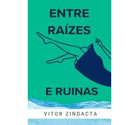 Entre raízes e ruinas
