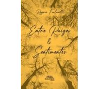 Entre Raízes & Sentimentos (ebook)