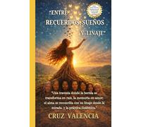 “ENTRE RECUERDOS, SUEÑOS Y LINAJE”: “Una travesía donde la herida se transforma en raíz, la memoria en amor; el alma se reconcilia con su linaje, desde la mirada y la práctica sistémica.”