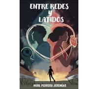 ENTRE REDES Y LATIDOS