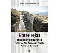 entre rejas: Diccionario biográfico. Fuerte de San Cristóbal/Ezkaba. Navarra, 1934-1945: 235 (Ensayo y Testimonio)