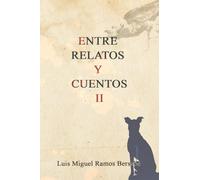 Entre relatos y cuentos II (Cuentos y Relatos)