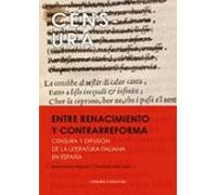 Entre Renacimiento Y Contrarreforma.censura Y Difusión De La Literatur