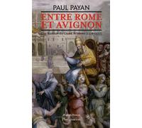 Entre Rome et Avignon: Une histoire du Grand Schisme (1378 - 1417)