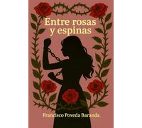 Entre Rosas y Espinas